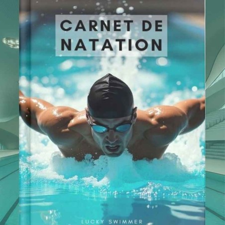 Carnet de natation : journal d entrainement avec les 4 nages officielles