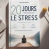 en finir avec le stress , dire non au stress , vaincre l anxiété , maîtriser ses émotions